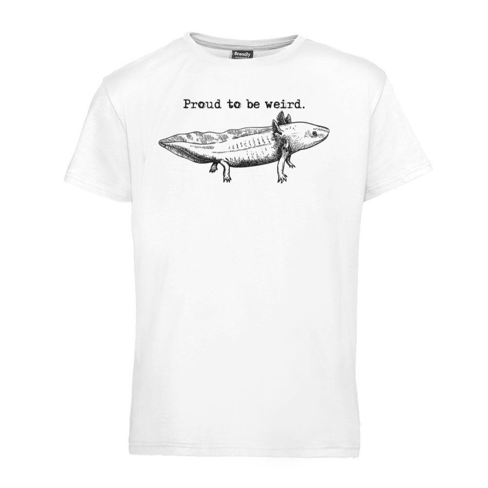 Proud to be weird - axolotl