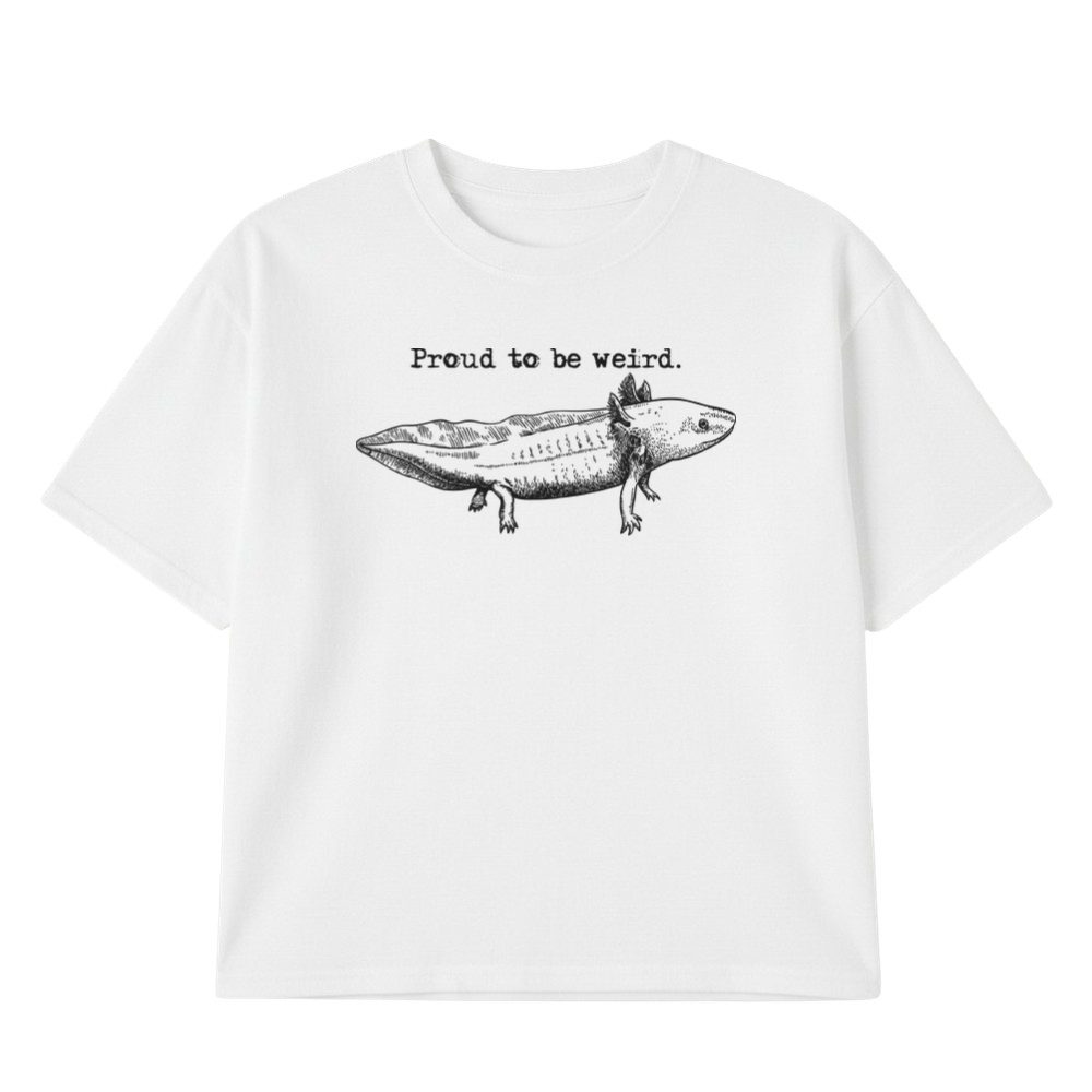 Proud to be weird - axolotl