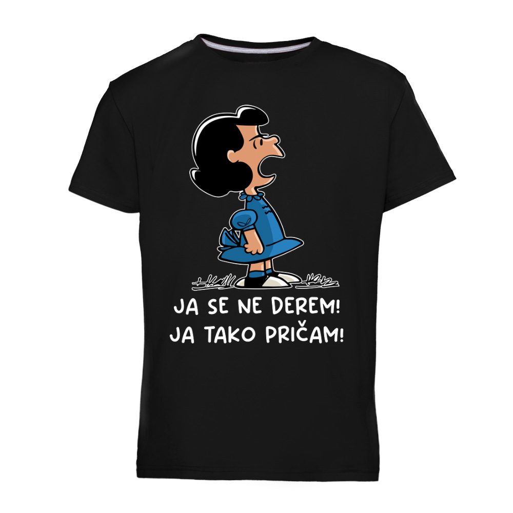 Ja se ne derem! Ja tako pričam! Lusi bela slova