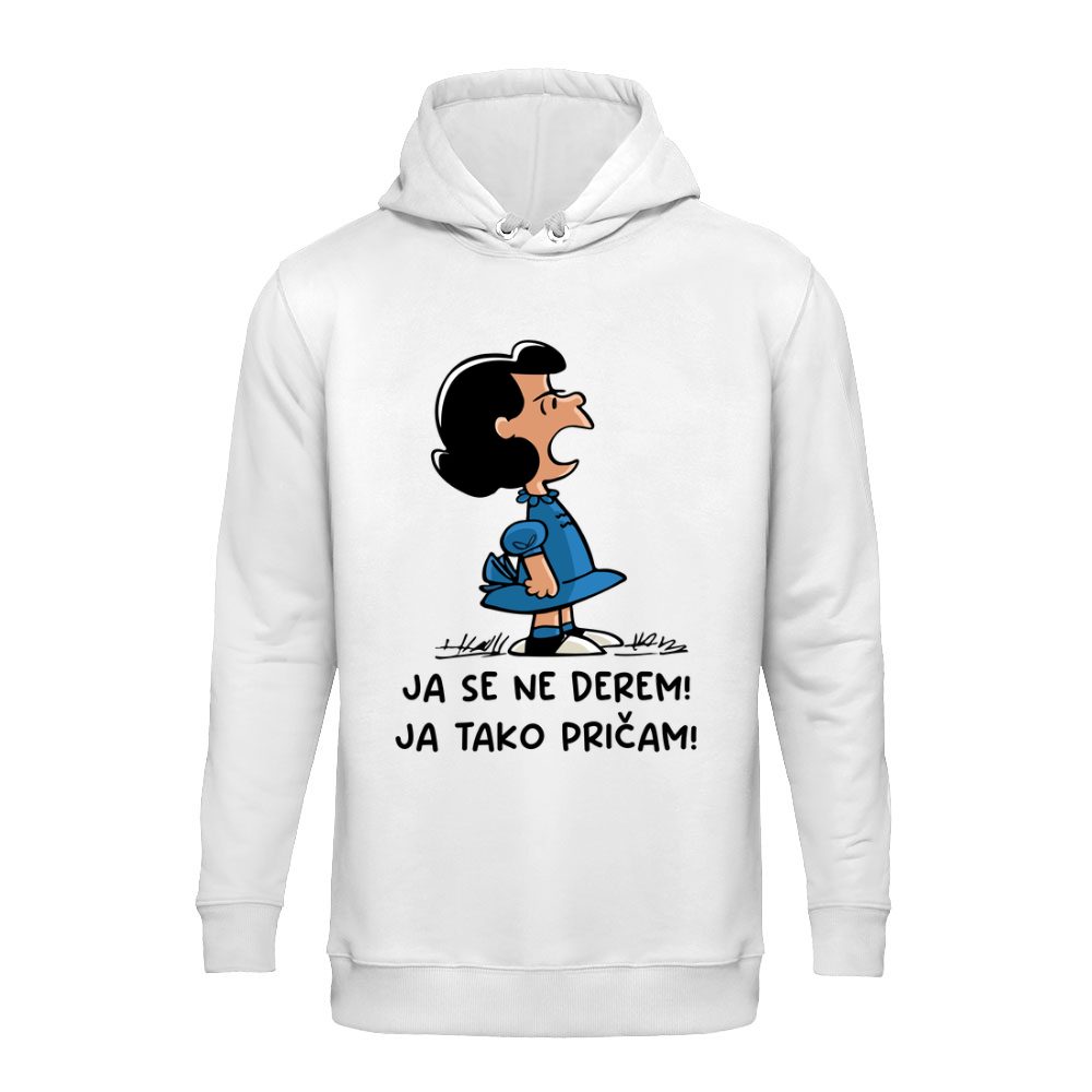 Ja se ne derem! Ja tako pričam.