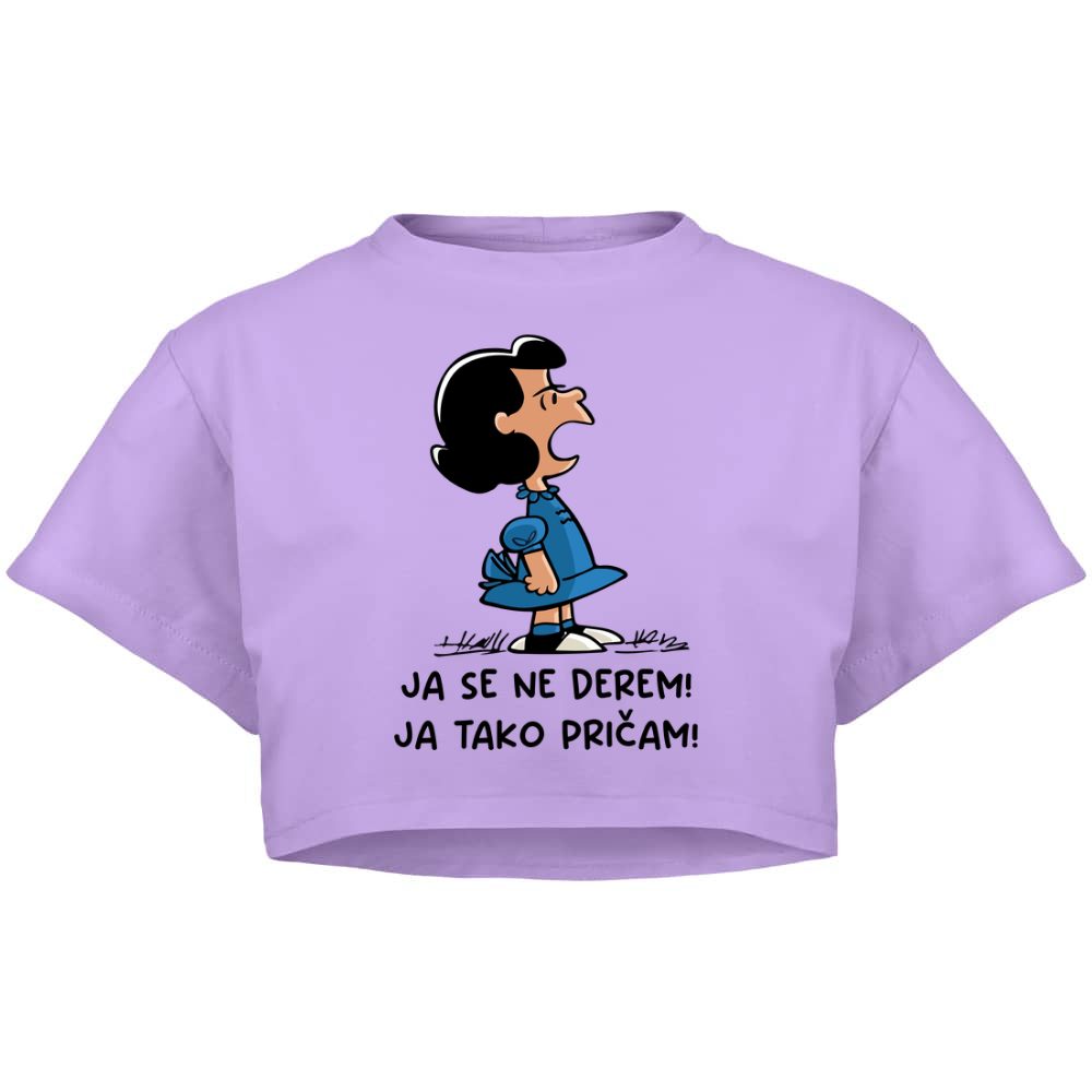 Ja se ne derem! Ja tako pričam! Lusi