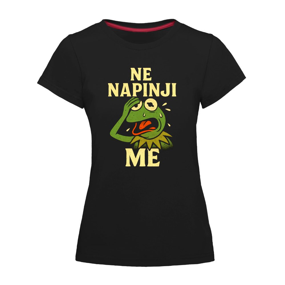 Ne Napinji Me Kermit - Zenska Majica