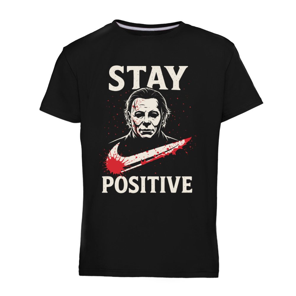 Stay Positive Michael Myers