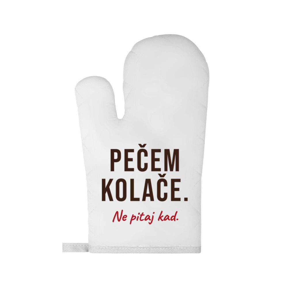 Pečem kolače. Ne pitaj kad. (rukavica) – rukavica za rernu