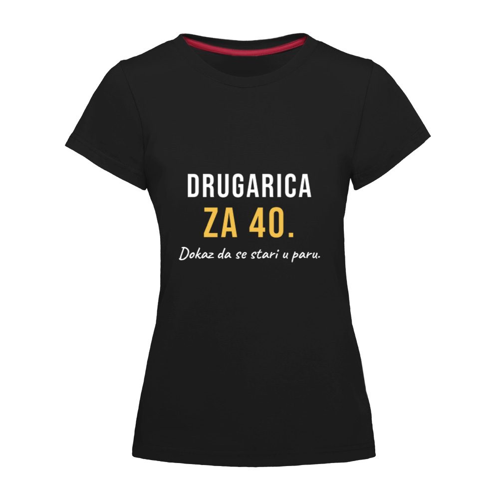 Drugarica za 40. Dokaz da se stari u paru – ženska majica