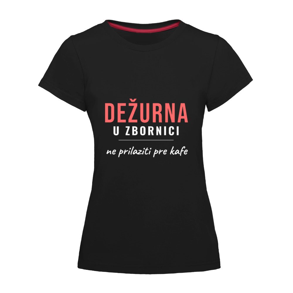 Dežurna u zbornici. Ne prilaziti pre kafe – majica
