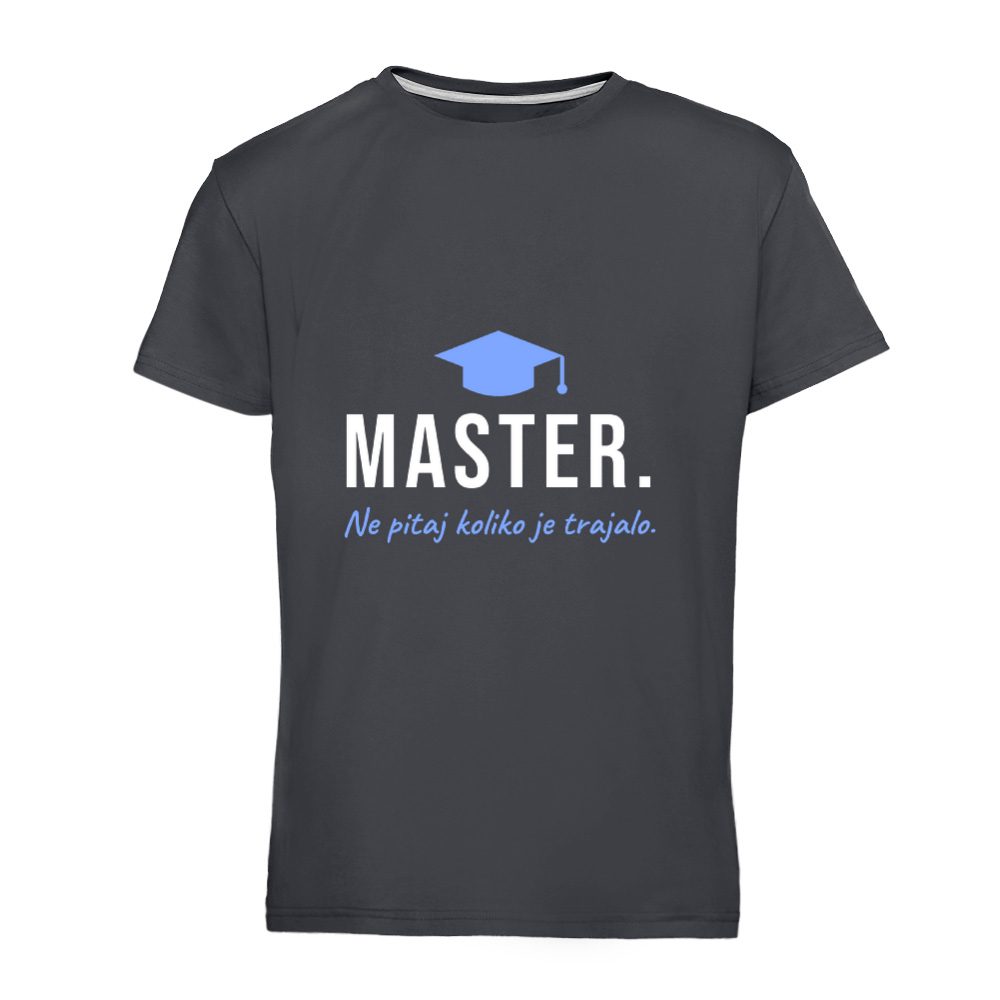 Master. Ne pitaj koliko je trajalo – majica za master